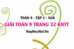 Giải Toán 9 trang 32 tập 1 Kết nối tri thức